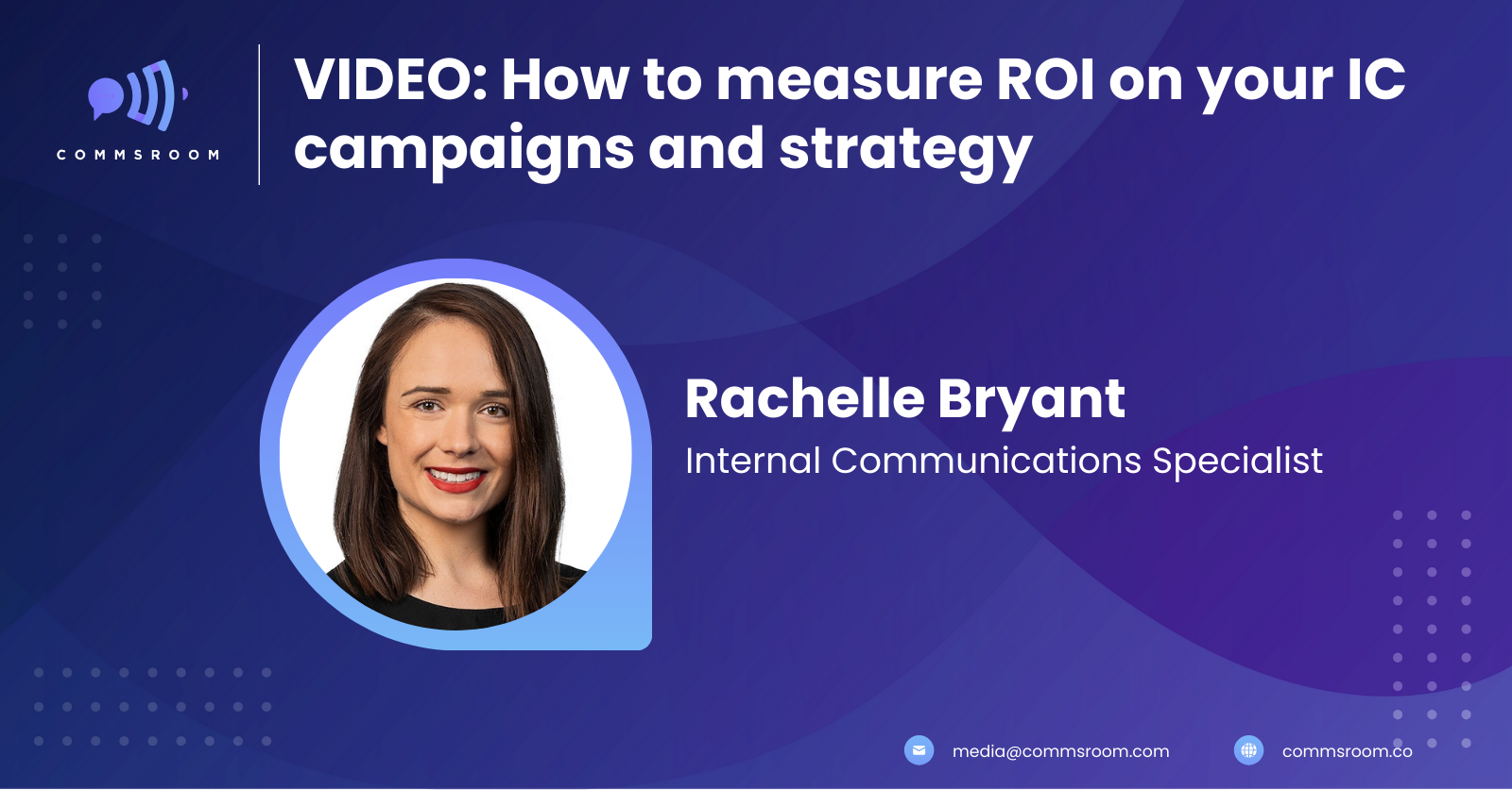 Rachelle Bryant on measuring ROI for Internal communications campaigns.