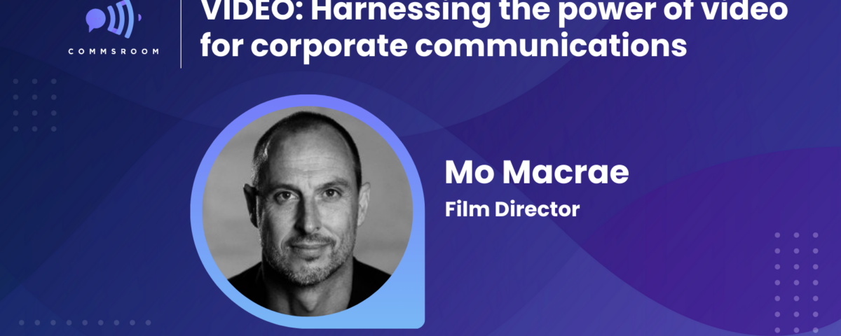 Mo Macrae on using video for corporate communications