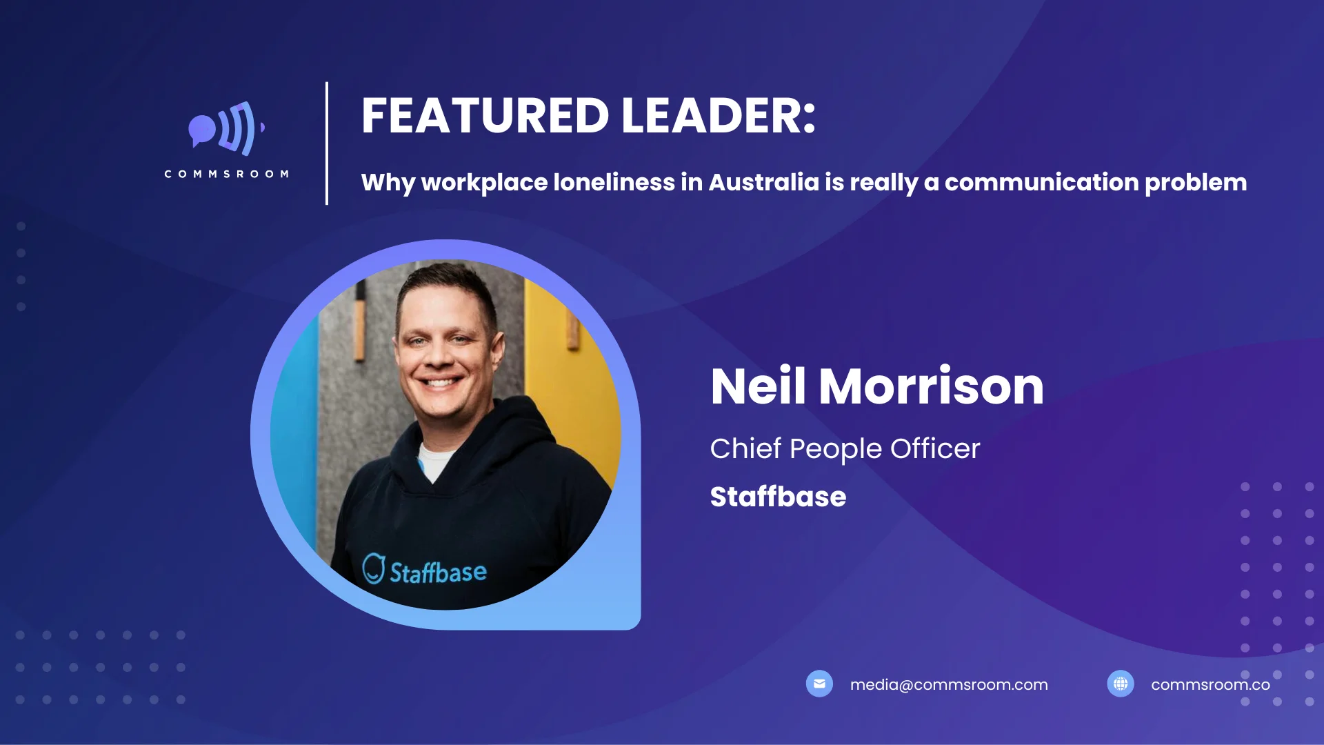 Neil's perspective makes something clear: loneliness at work doesn&rsquo;t begin with people withdrawing&mdash;it begins with communication breaking down.